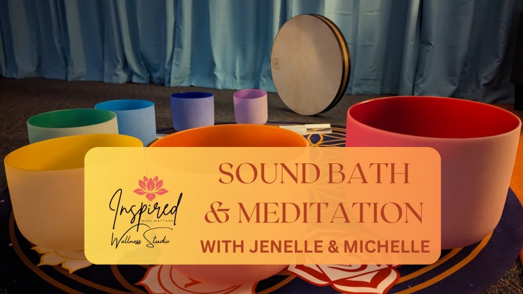 Sound Bath & Meditation with Michelle & Jenelle