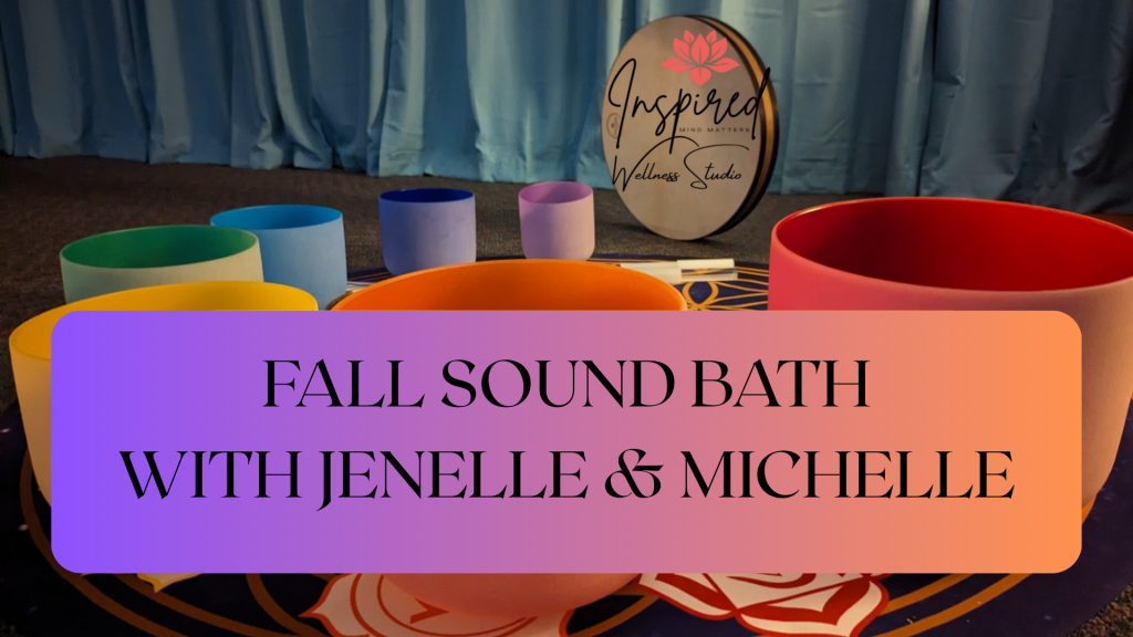 Double Sound Bath with Jenelle & Michelle~ Fall in love with Fall