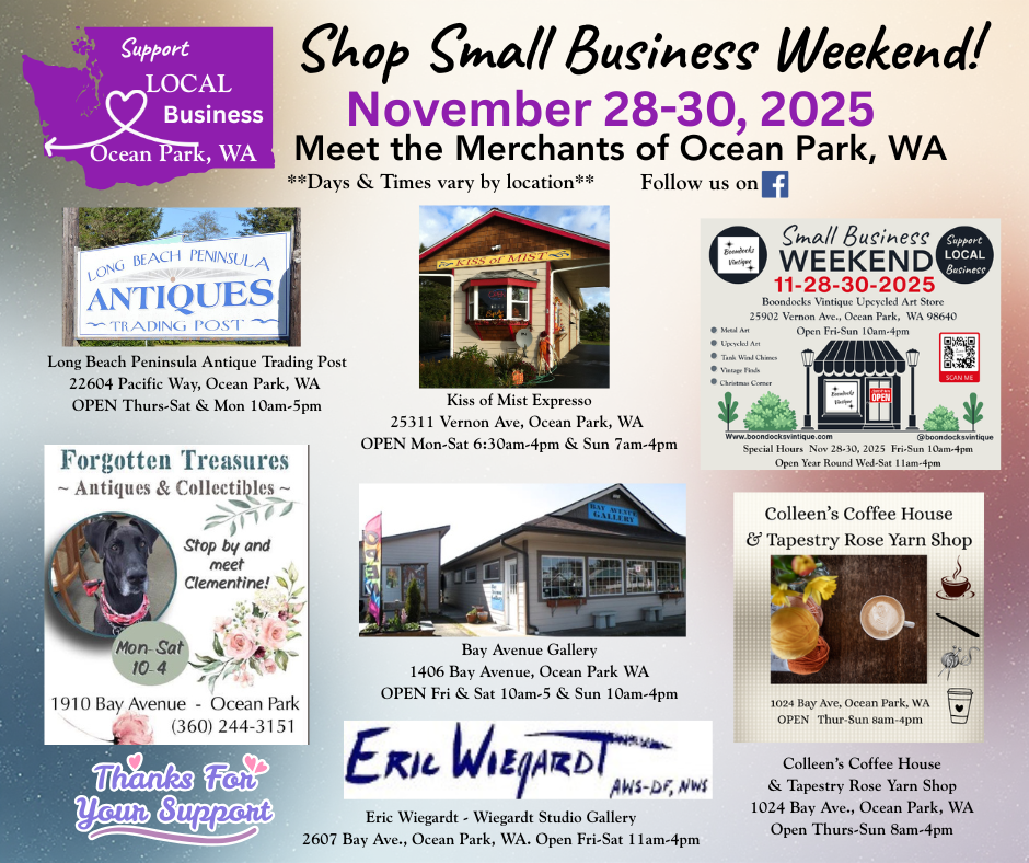 Shop Small Business Weekend! November 28-20, 2025 Meet the Small Merchants of Ocean Park, WA