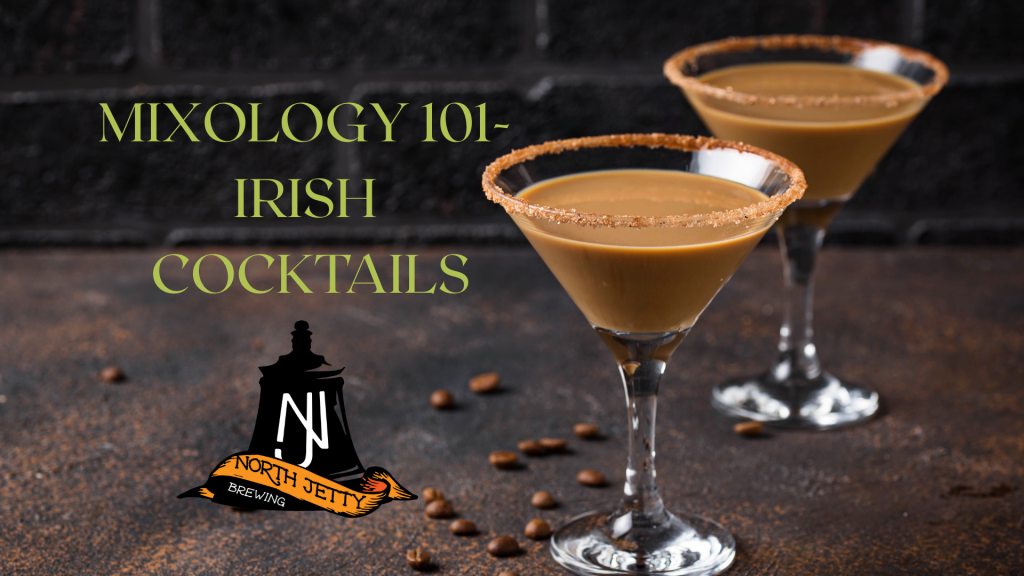 Mixology 101-Irish Cocktails