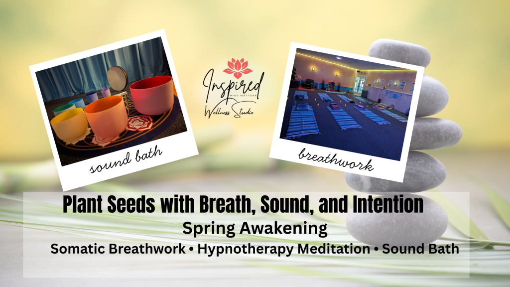 Breathwor/Sound Bath & Hypnotherapy- Spring Awakening