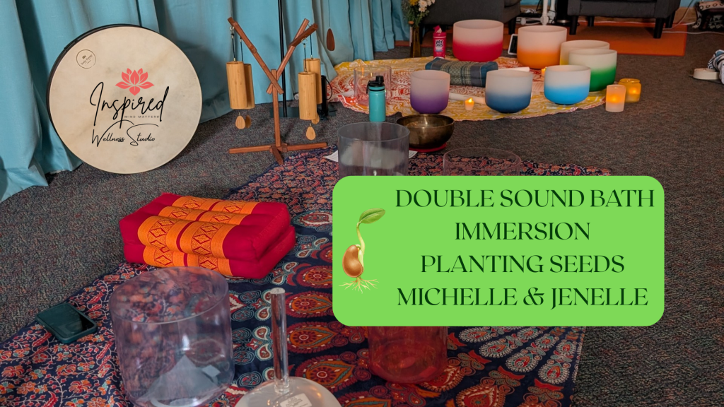 Double Sound Bath Immersion-Planting Seeds