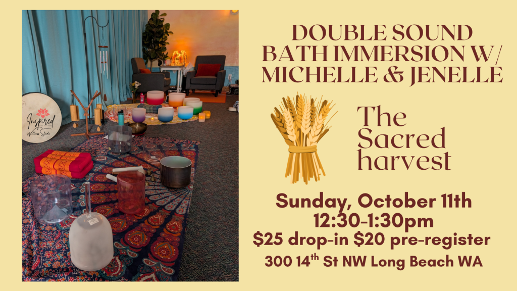 Double Sound Bath Immersion with Michelle & Jenelle- The Sacred harvest